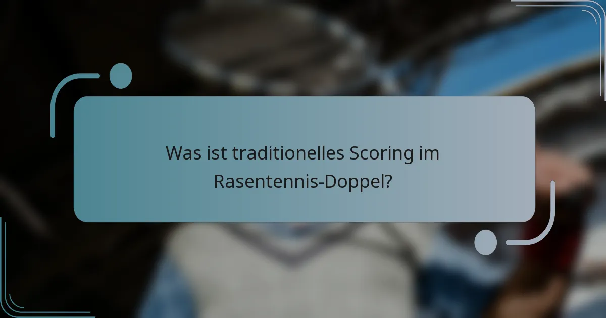 Was ist traditionelles Scoring im Rasentennis-Doppel?